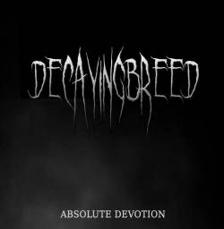 Decaying Breed : Absolute Devotion